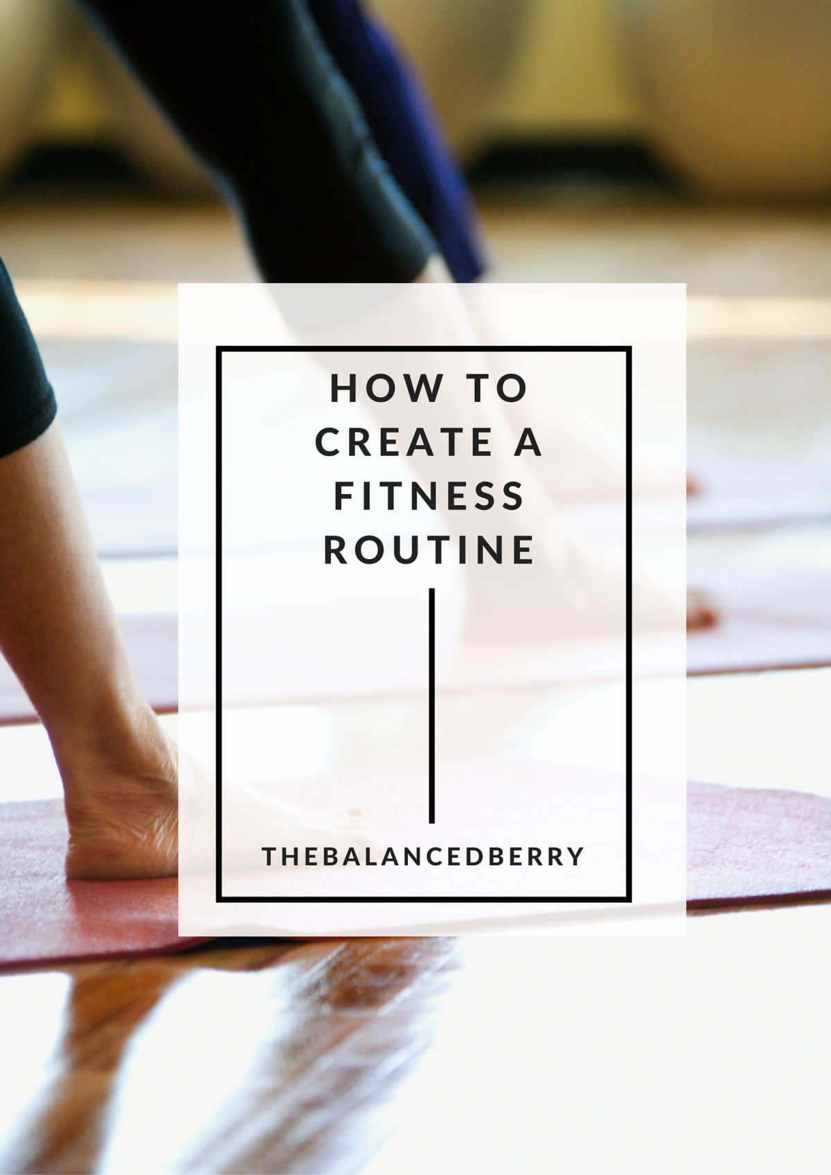 How to establish a fitness routine. Everything you need to know about creating a balanced plan.
