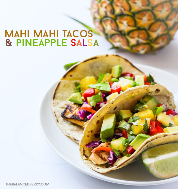 Mahi Mahi Tacos with Pineapple Salsa via thebalancedberry.com