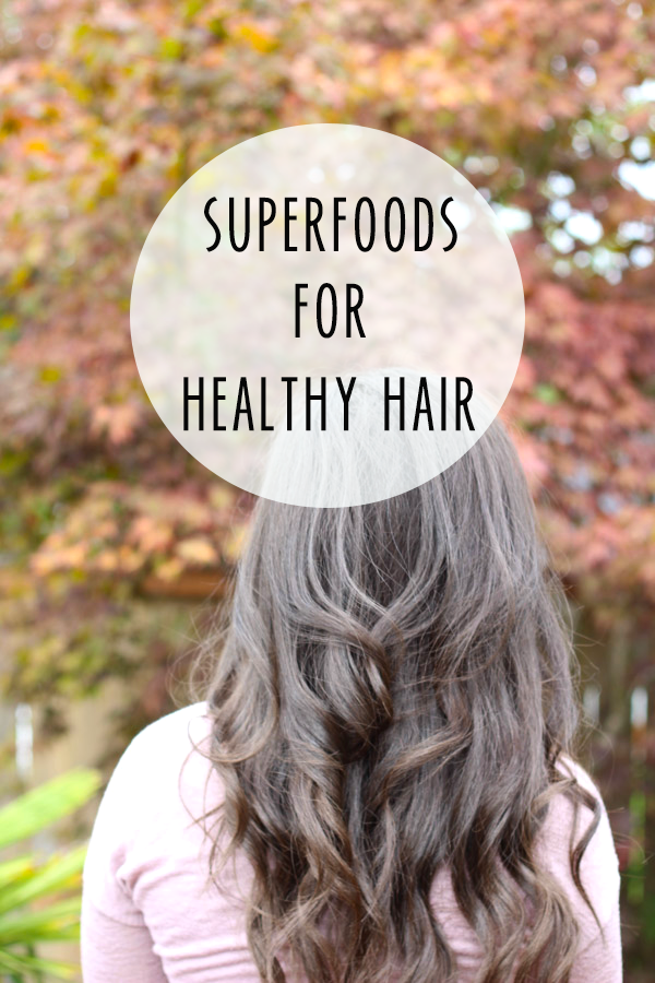 7 superfoods for healthy hair - bad hair days are a thing of the past!