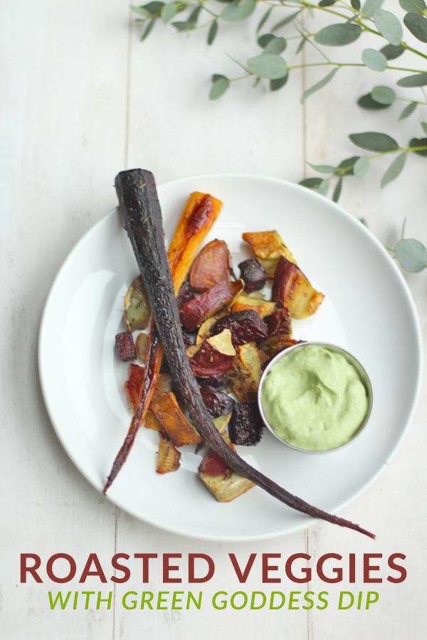 AMAZING Roasted Root Veggies with dairy-free green goddess dip!