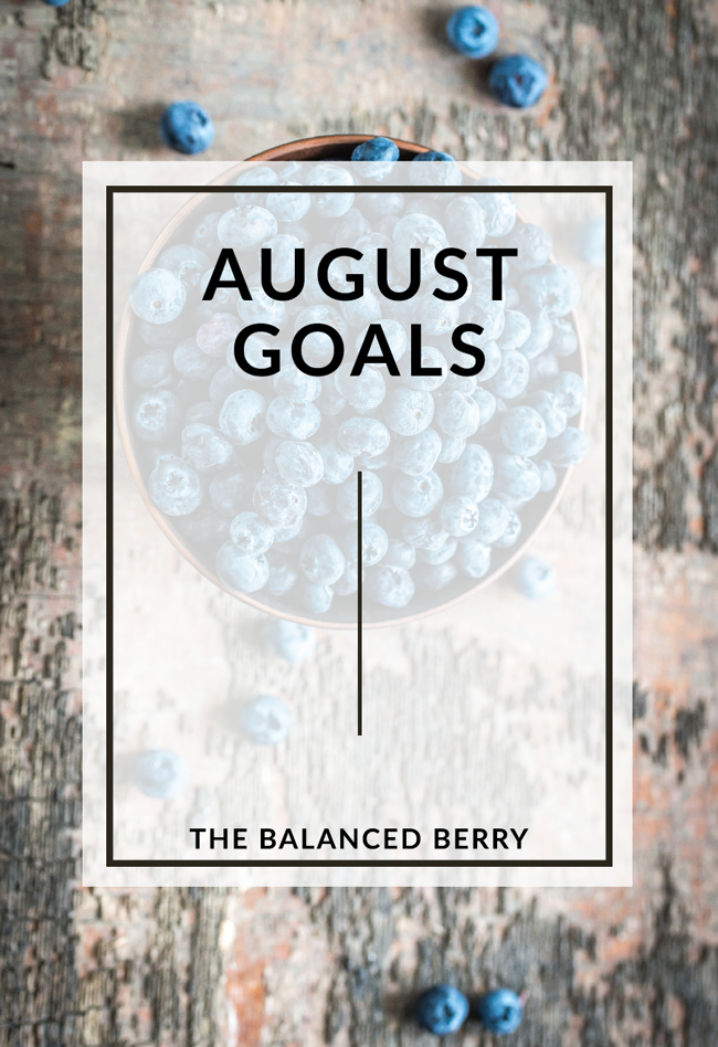 Personal and Wellness Goals for August 2016 | The Balanced Berry