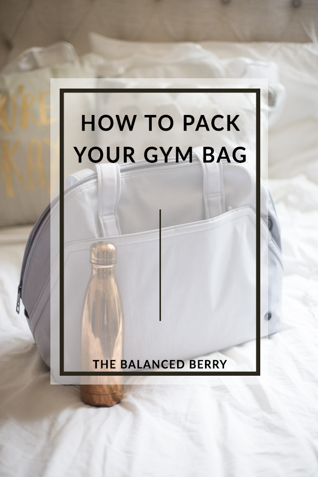 How to Pack Your Gym Bag when you're crazy busy - tips and must-haves for on the go!