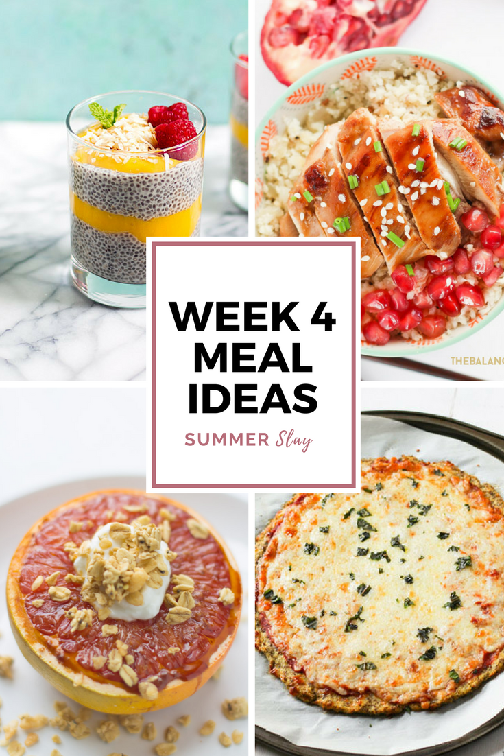 Summer SLAY Week 4 Meal Ideas
